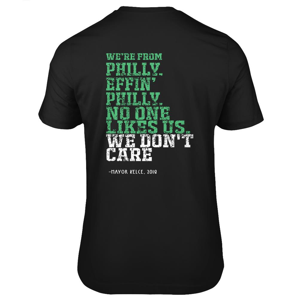 Philly No One Likes Us- We Don’T Care- Philadelphia Eagles- Flyers- Jason Kelce Unisex T Shirts On Back