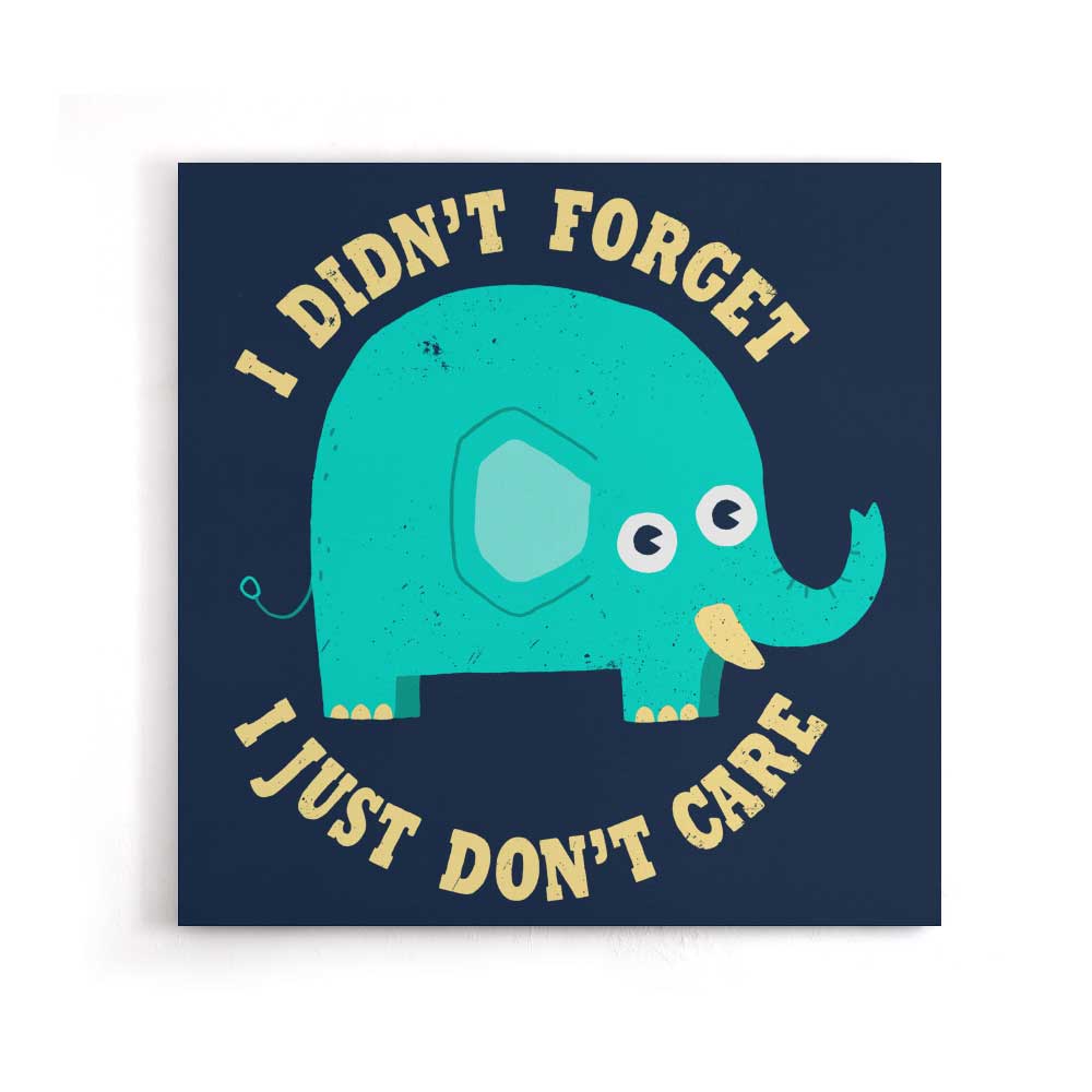 An Elephant Never Cares – Canvas Print