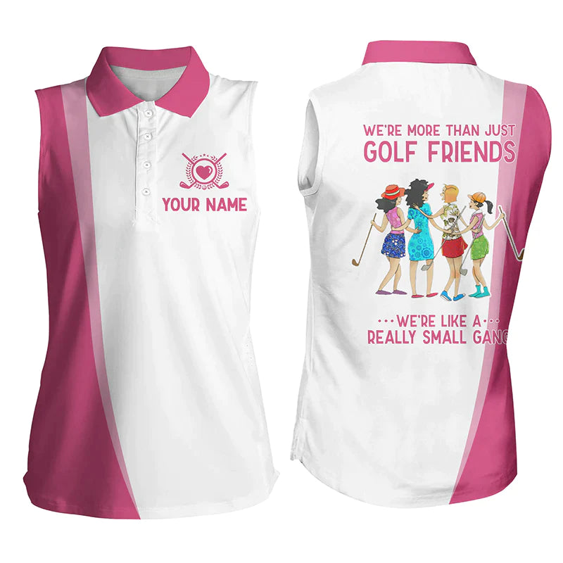 White Pink Womens Sleeveless Polo Shirt, Custom We’Re More Than Just Golf Friends Like A Small Gang