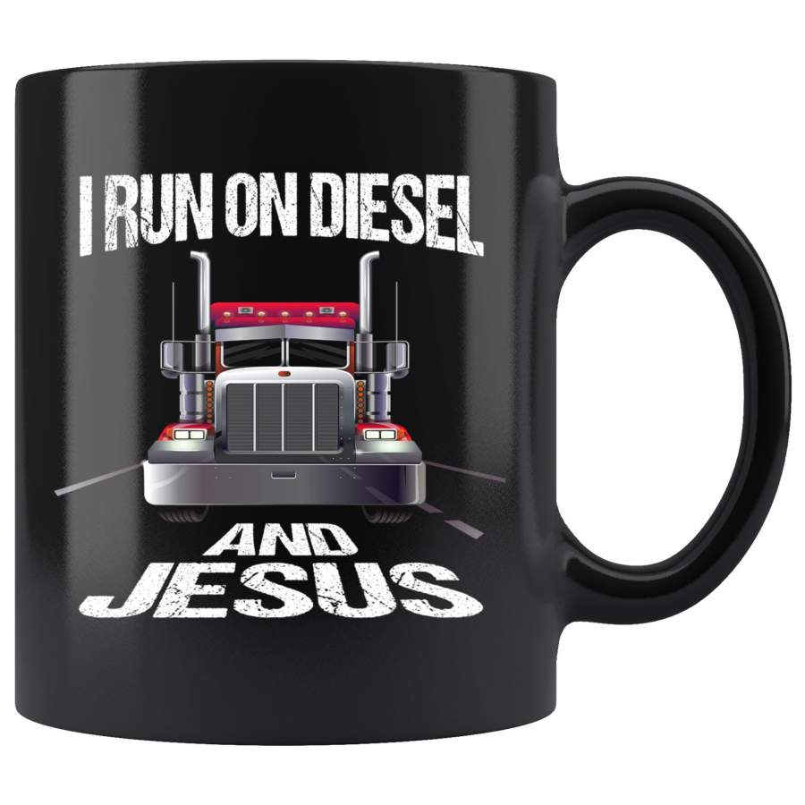 I Run On Diesel And Jesus Trucker Coffee Mugs