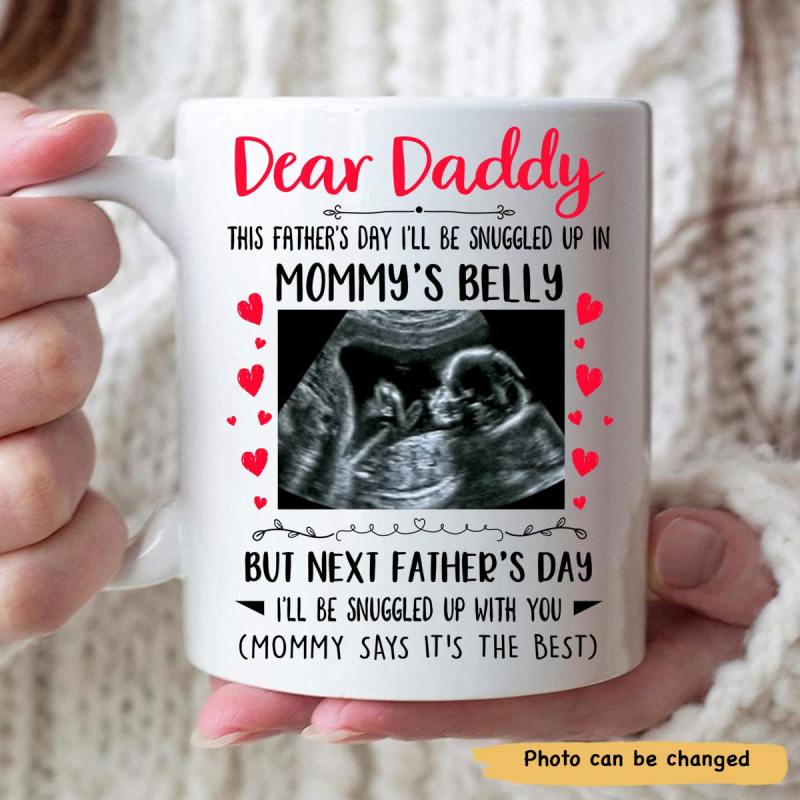 Personalized Dear Daddy Snuggle In Mommy Belly Father’S Day Mug, Baby Scan Ultrasound Gift For Dad