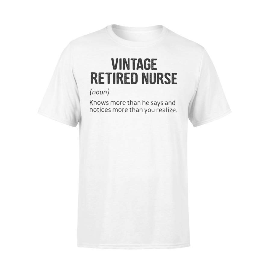 Vintage Retired Nurse Noun Knows More Than He Says And Notices More Than You Realize T-shirt