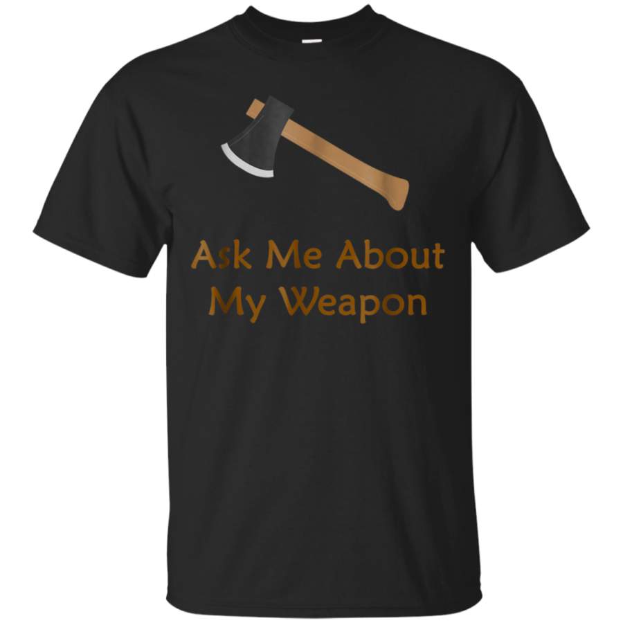 AGR Ask Me About My Weapon T-Shirt Lumberjack Shirt Firefighter