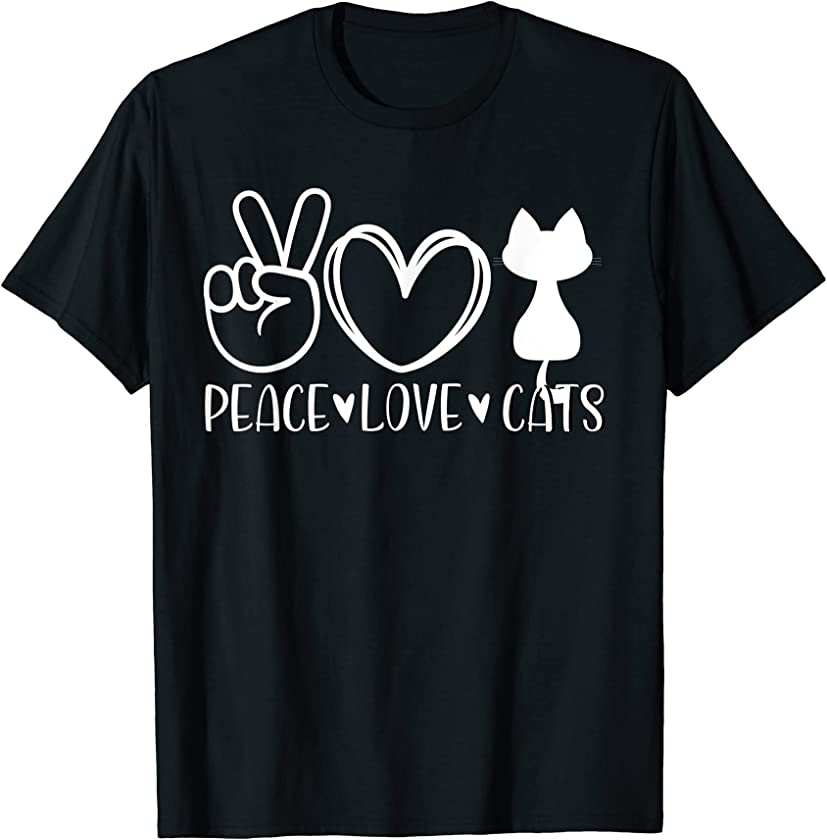 Peace Love Cats Cute Cat Mom Owner Funny Kitten Dad Pet T-Shirt