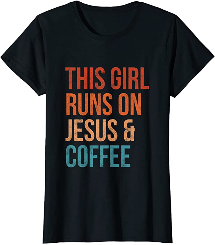 Womens This Girl Runs On Jesus And Coffee Funny Christian Vintage T-Shirt