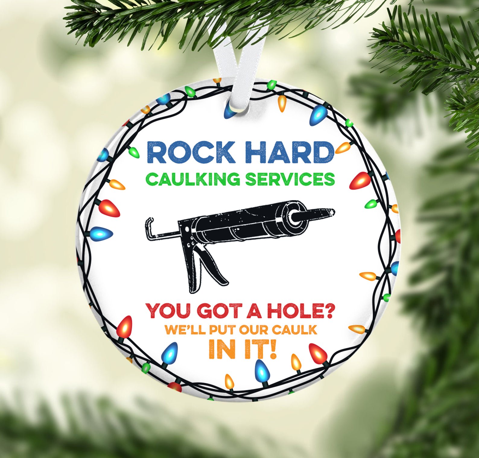 Rock Hard Caulking Services Ceramic Ornament Christmas Ornament Christmas Gift Ideas Circle Ornament