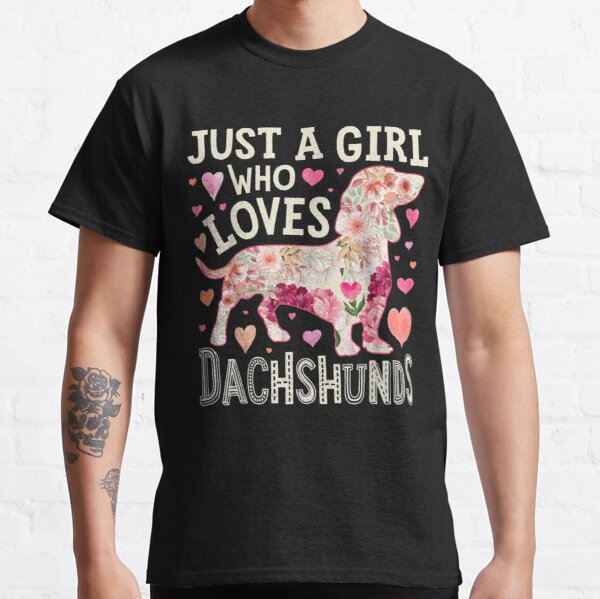 Just A Girl Who Loves Dachshunds Dog Flower Gifts T-shirt