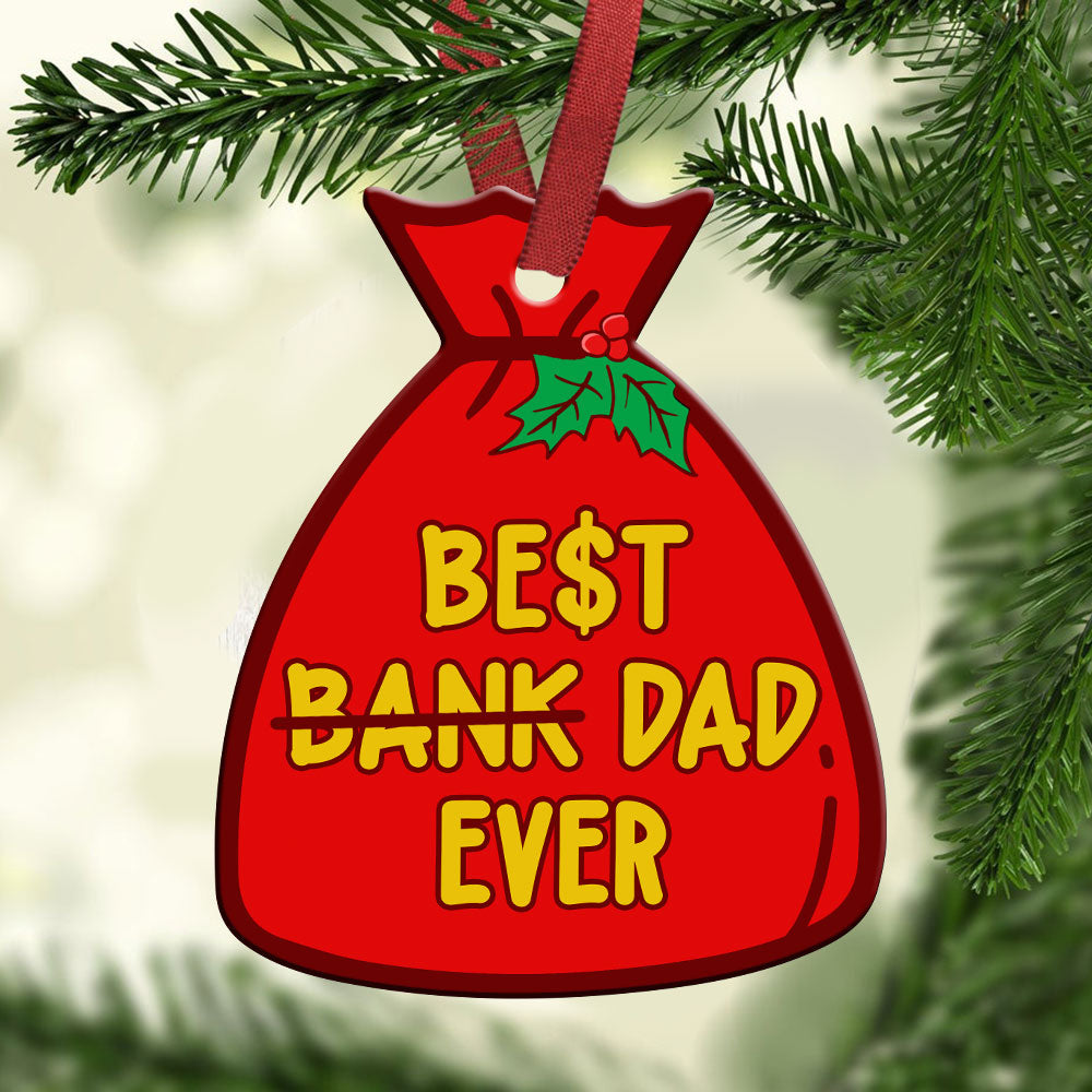 Funny Gift For Dad Best Bank Ever Ornament Acrylic Ornaments