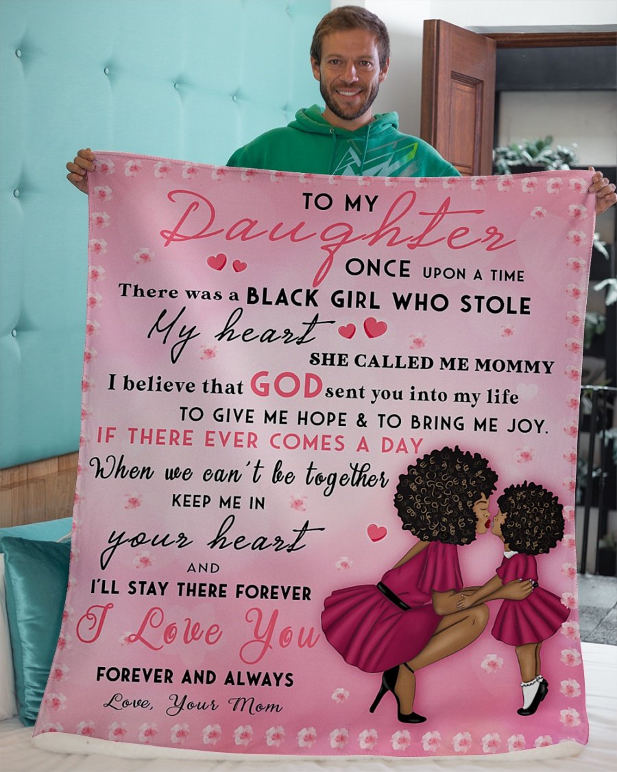 To My Daughter Black Girl Who Stole Fleece Blanket – Quilt Blanket