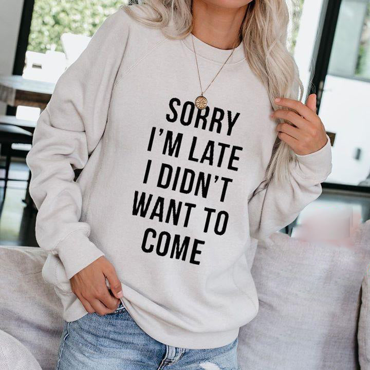 Sorry I’m Late I Didn’t Want To Come Standard Crew Neck Sweatshirt