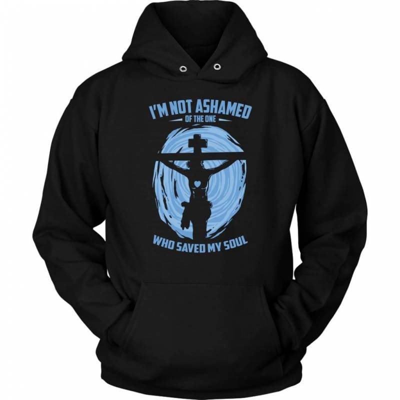 I am not ashamed of the one who saved my soul christian hoodie