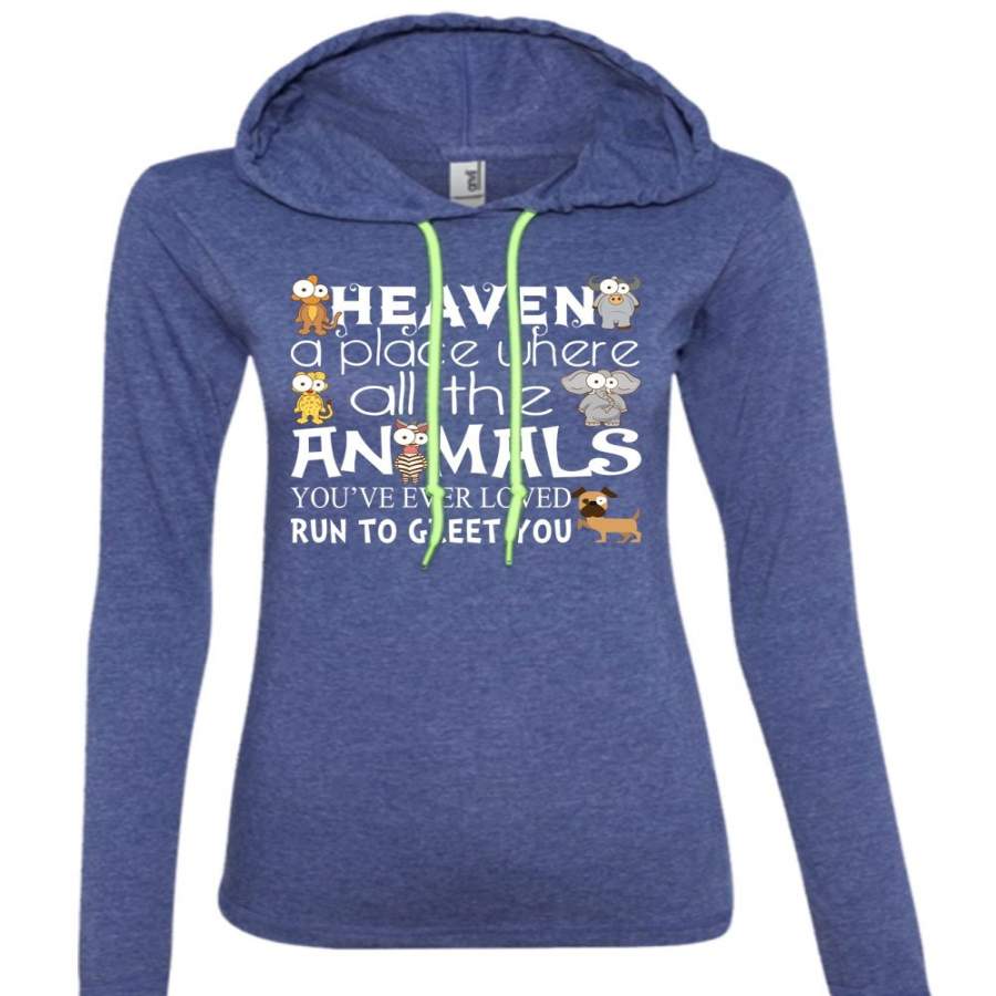 Where All The Animals You’re Ever Loved Run To Greet You T Shirt, Favorite T Shirt (Anvil Ladies Ringspun Hooded)