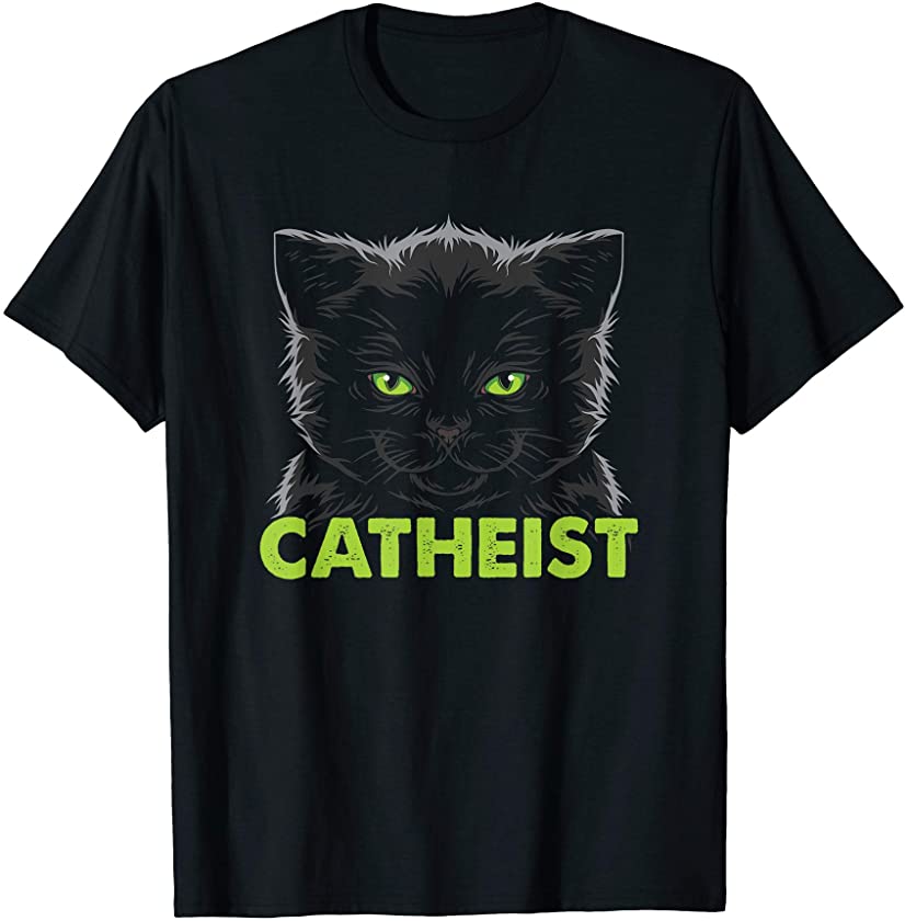 Black Cat Catheist Religion Animal Pet Kitten Kitty Gift T-Shirt