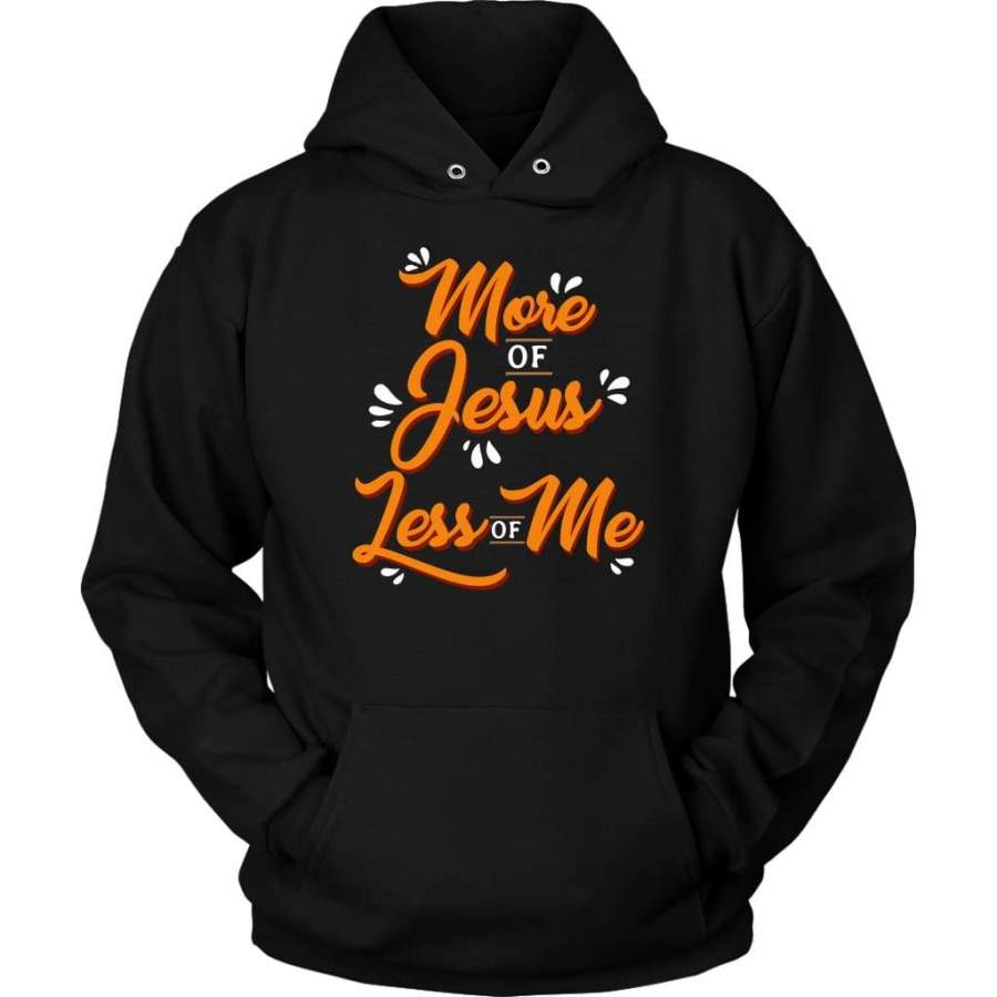 More of Jesus less of me hoodie | Jesus hoodie