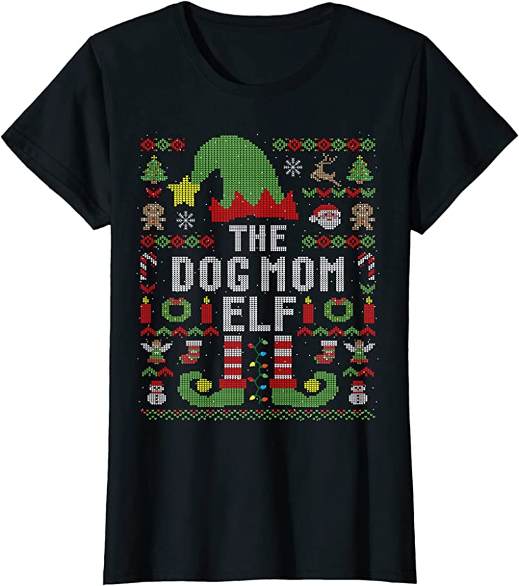 Womens The Dog Mom Elf Ugly Christmas Matching Family Group T-Shirt