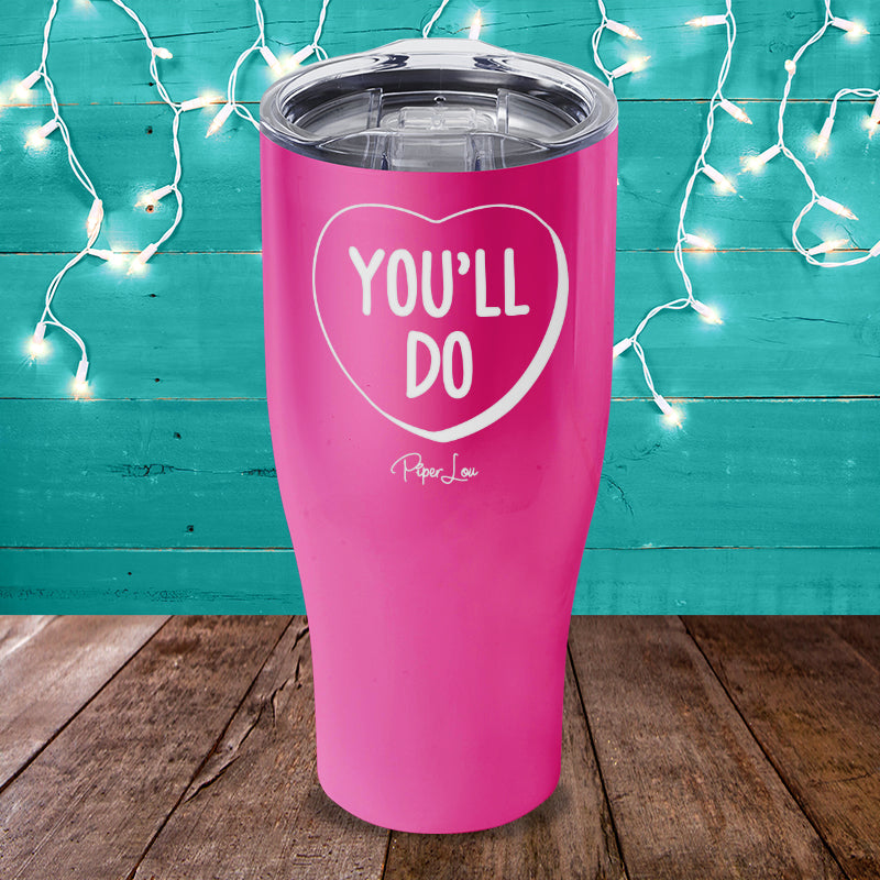 You’ll Do Candy Heart Laser Etched Tumbler