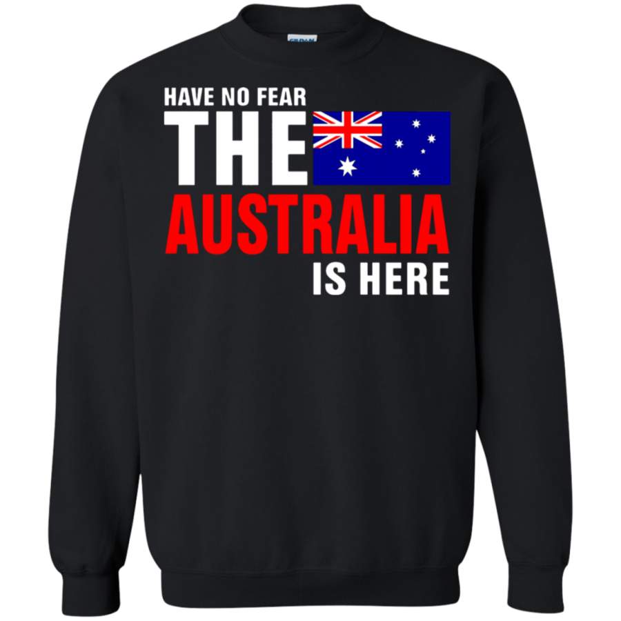 AGR Have No Fear The Proud Australia Is Here Sweatshirt