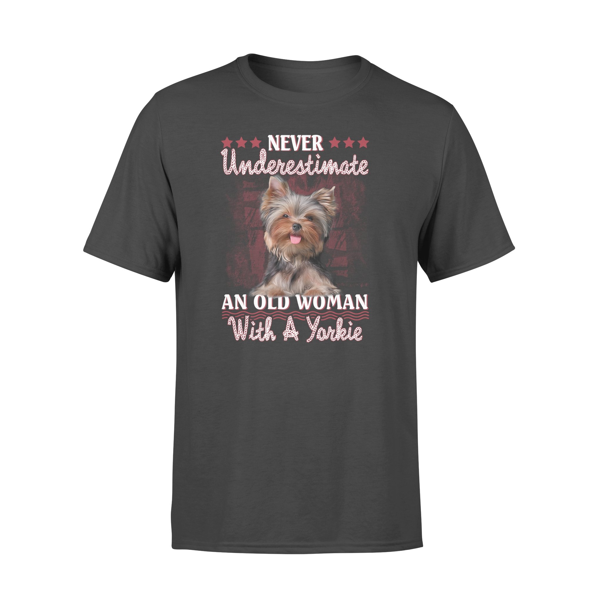 Yorkshire Terrier Never Underestimate Old Woman – Standard T-shirt,  Standard T-shirt , Gift for you, gift for her, gift for  Yorkshire Terrier lover, gift for dog lover