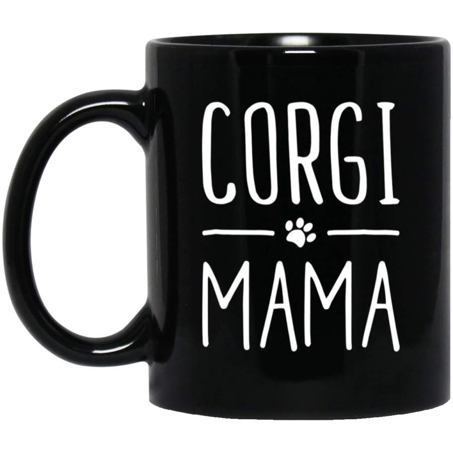 Corgi Mama puppy animal canine cute fun dog mom love Black Mug Pet Owner, Dog Dad Mom Lover, Best Friends Gifts Funny Sayings Slogan Cute