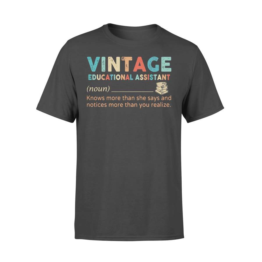 Vintage Educational Assistant Noun Knows More Than He Says And Notices More Than You Realize T-shirt