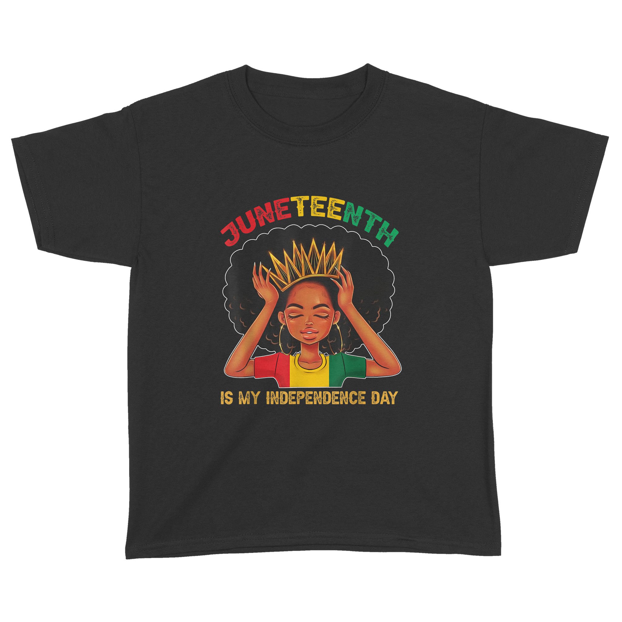 Juneteenth Is My Independence Day Black Girl Black Queen Shirt – Standard Youth T-shirt