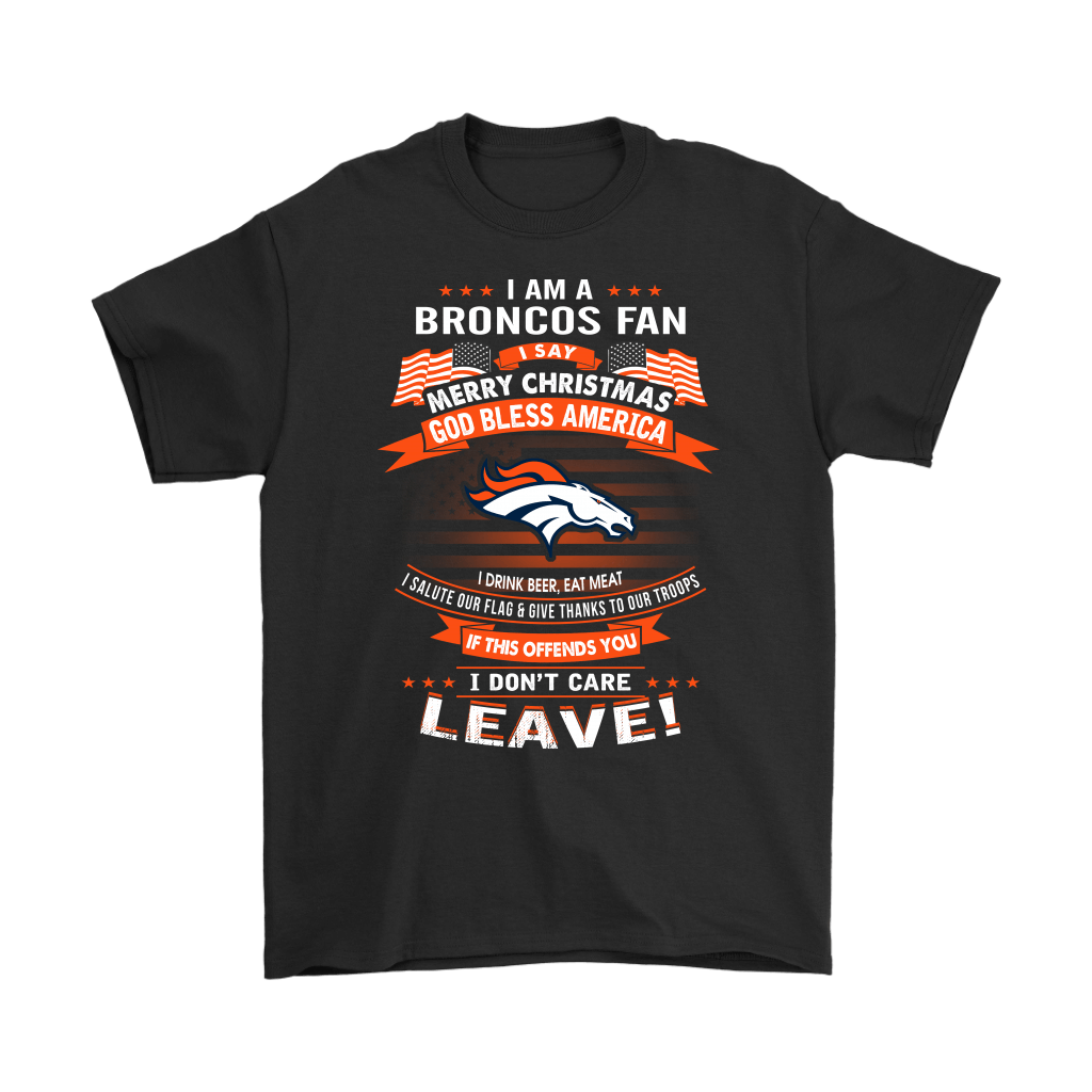 Cover your body with amazing A Denver Broncos Fan Merry Christmas God Bless America Shirts