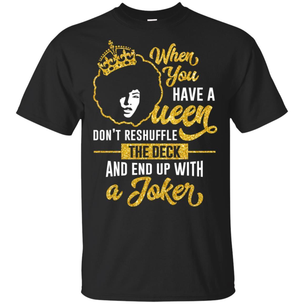 When You Have A Queen Don’T Reshuffle The Deck Melanin Women T-Shirt