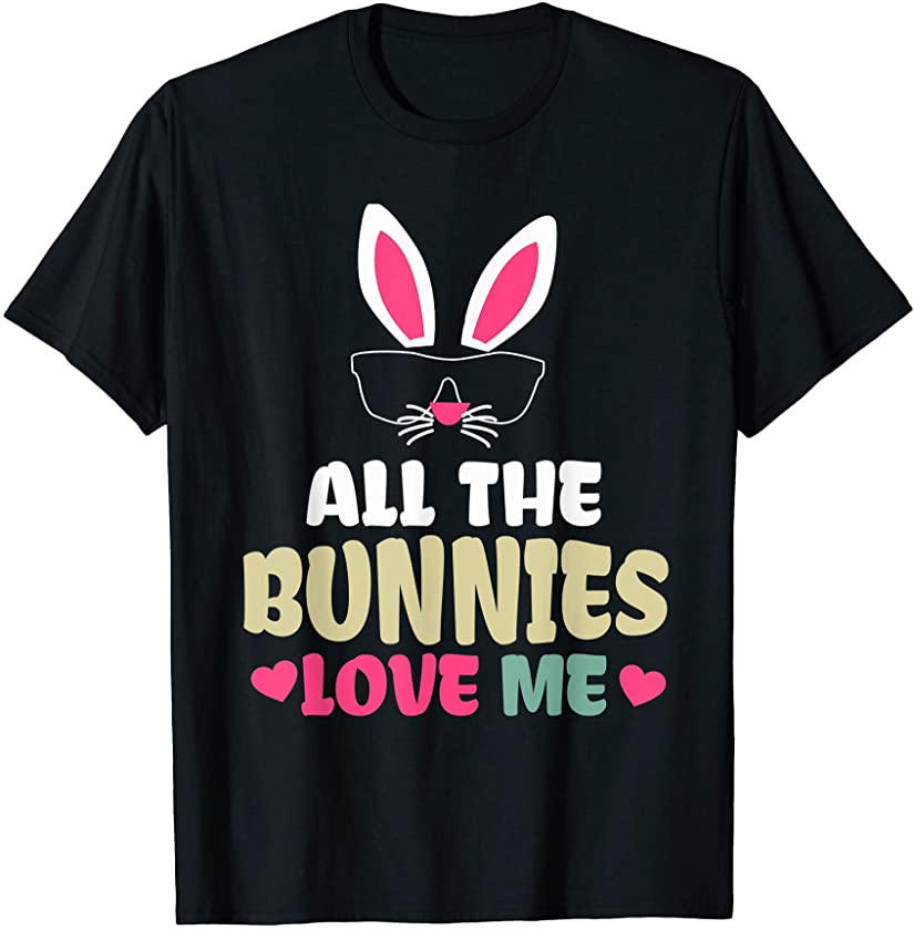 All The Bunnies Love Me Cute Bunny Glasses T-Shirt