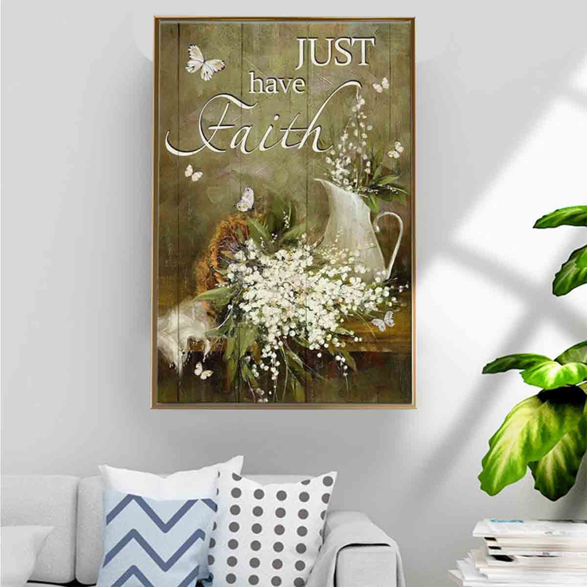 Baby Flower Poster – Just Have Faith Canvas Home Decoration Gifts For Women Girl Mother Grandma Daughter