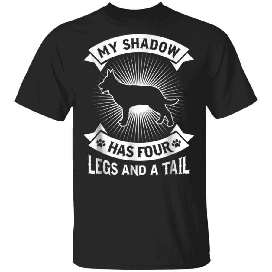 My Shadow Has 4 Legs And A Tail German Shepherd Dog Shirt