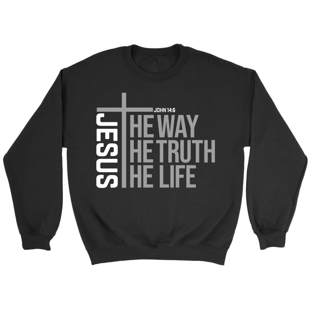 Jesus The Way The Truth The Life Sweatshirt