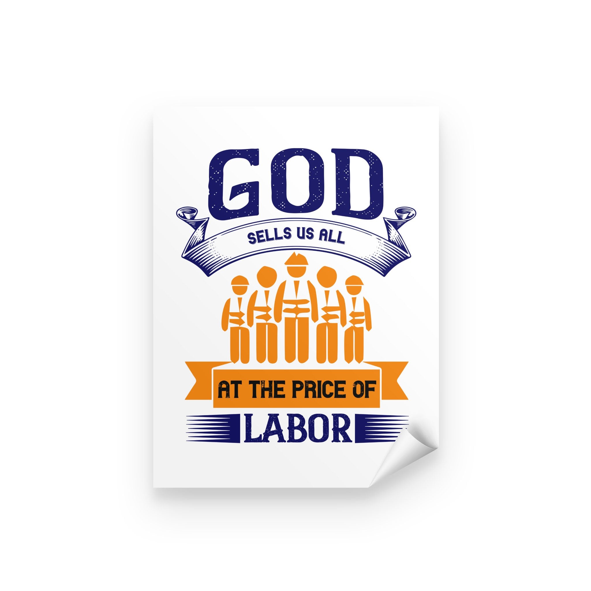 Personalized Inspirational Wall Art, Canvas & Posters Prints, God Sells Us All Things At The Price Of Labor Peel & Stick Poster