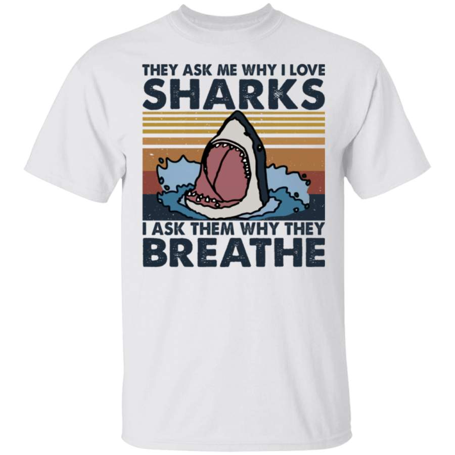 They Ask Me T Shirt, Funny Shark T Shirt, T Shirt For Men, T Shirt For Women