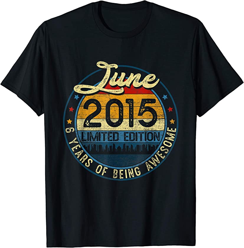 Vintage June 2015 Limited Edition 6th Birthday 6 Yrs Old T-Shirt