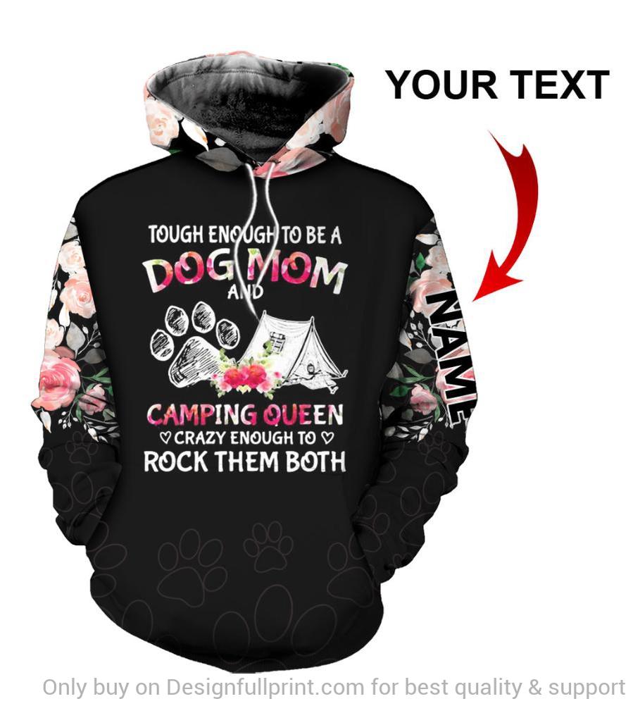 Camping Gift Custom Birthday Gift Idea For Mom Tough Enough To Be A Dog Mom And Camping Queen Personalized Unisex Hoodie