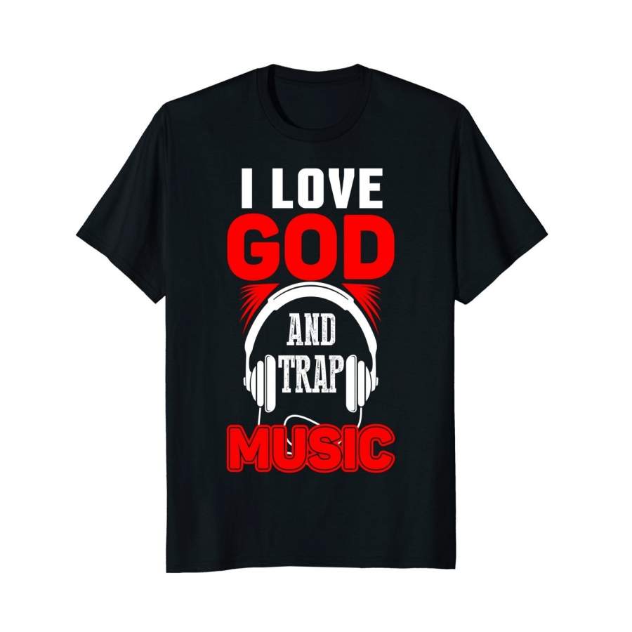 Urban Hip Hop T Shirt I Love God And Trap Music Men Cotton T-Shirt