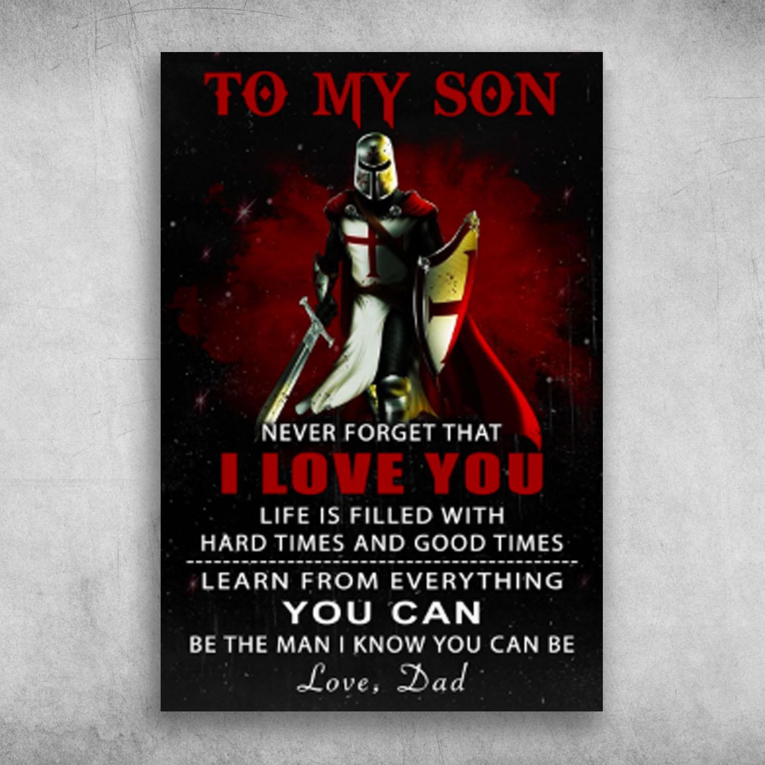 To My Son Never Forget That I Love You Love Dad Poster Print Wall Art Canvas Wall Decor