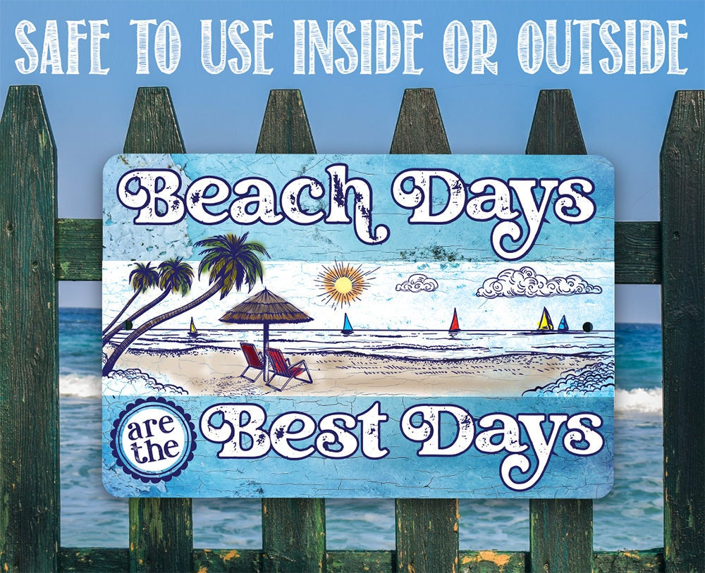 Beach Days are the Best Days – 8″ x 12″ or 12″ x 18″ Aluminum Tin Awesome Metal Poster