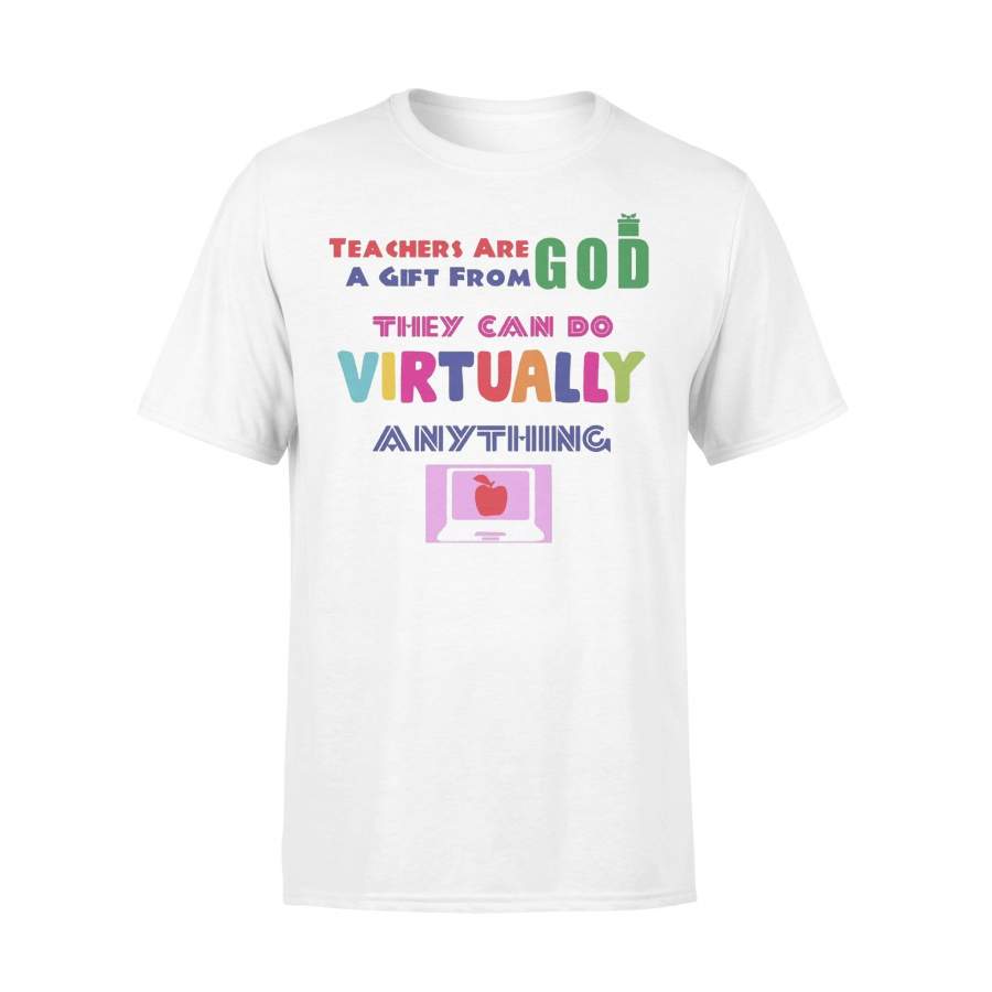 Teachers Are A Gift From God They Can Do Virtually Anything T-Shirt