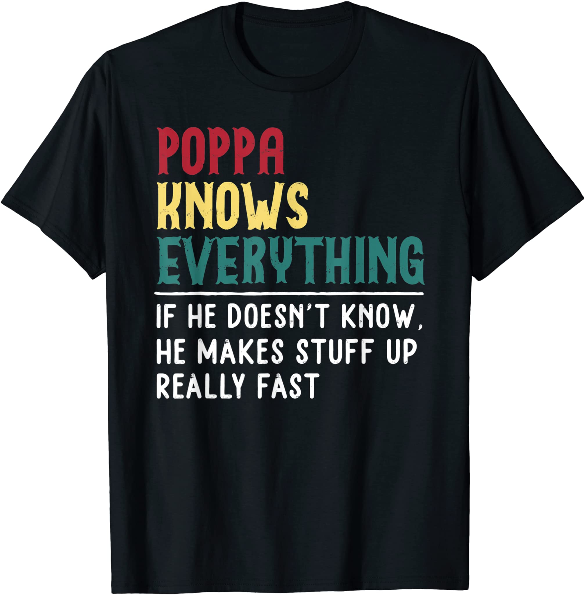 Poppa Know Everything Funny Father Day Gift Poppa Grandpa T-Shirt