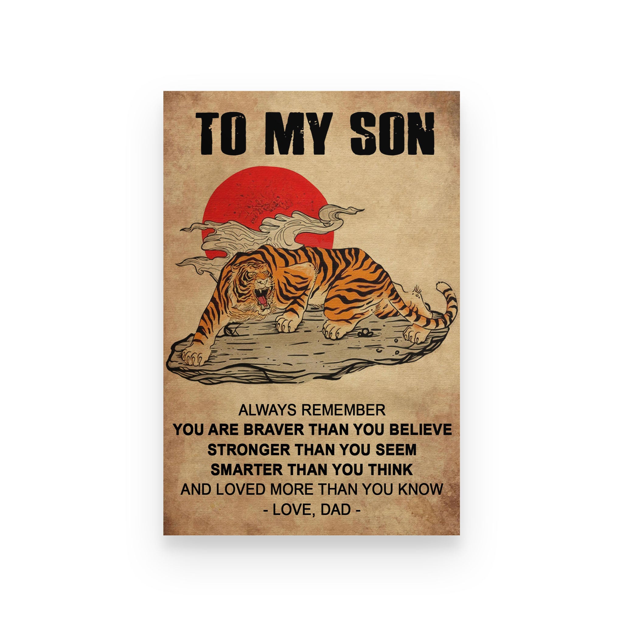 Tiger poster Dad to son always remember you are braver than you believe stronger than you seem smarter than you think