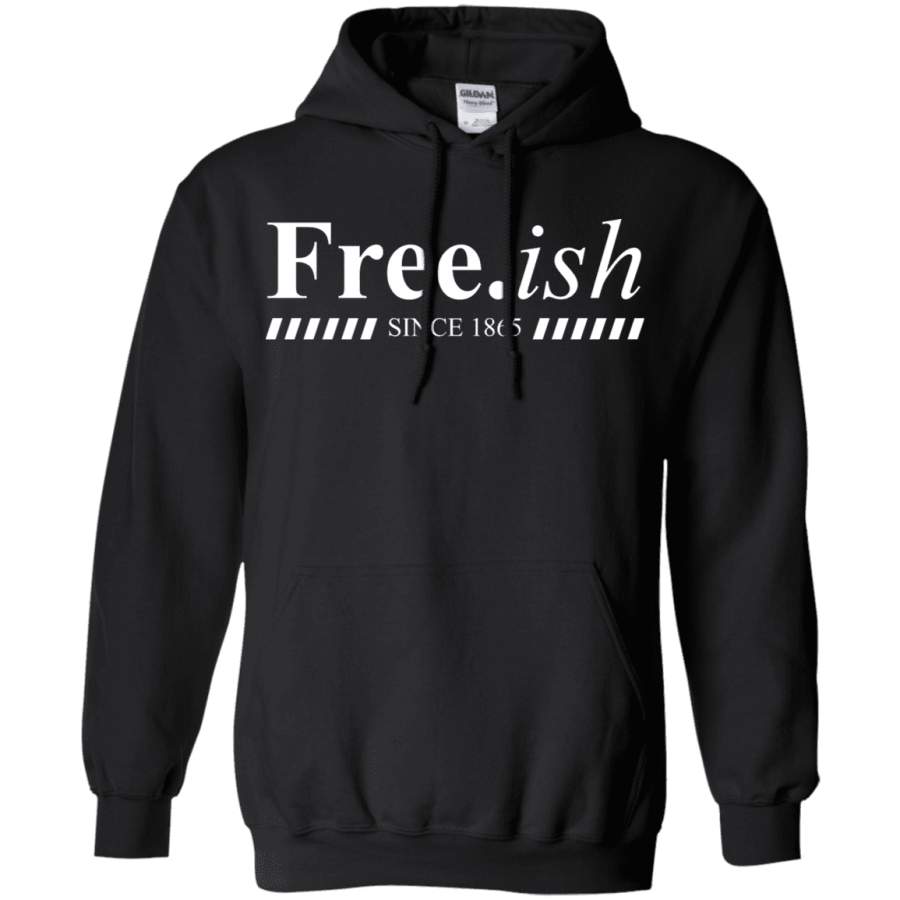 Free.ish Since 1865 Hoodie