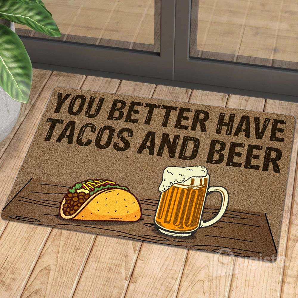 You Better Have Tacos And Beer All Over Printing Doormat Pre2404