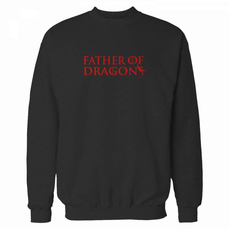 Father Of Dragons Quotes Sweatshirt