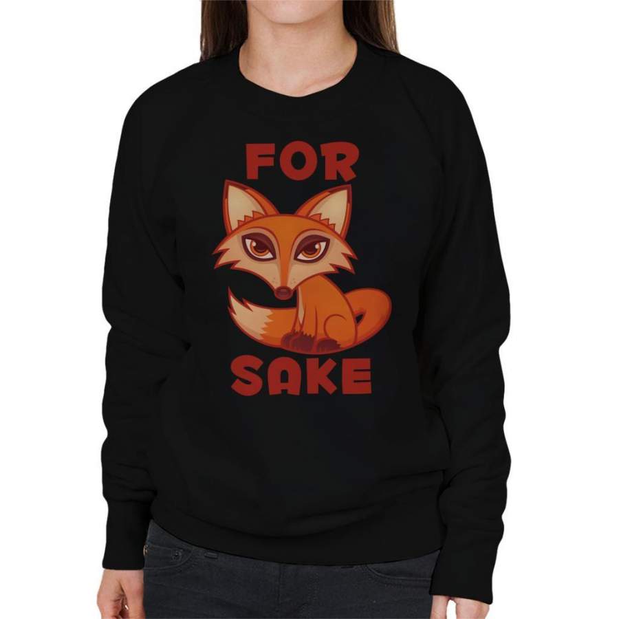 Cute For Fox Sake Women’s Sweatshirt