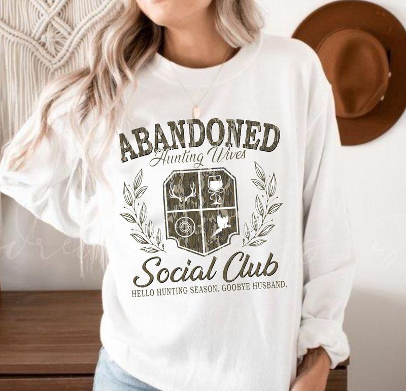 Abandoned Hunting Wife Social Club Sweatshirt, Camo Hunting Wife Shirt, Camo Dude  Girls Camo Bow Tee, Full Sizes, Full Colors