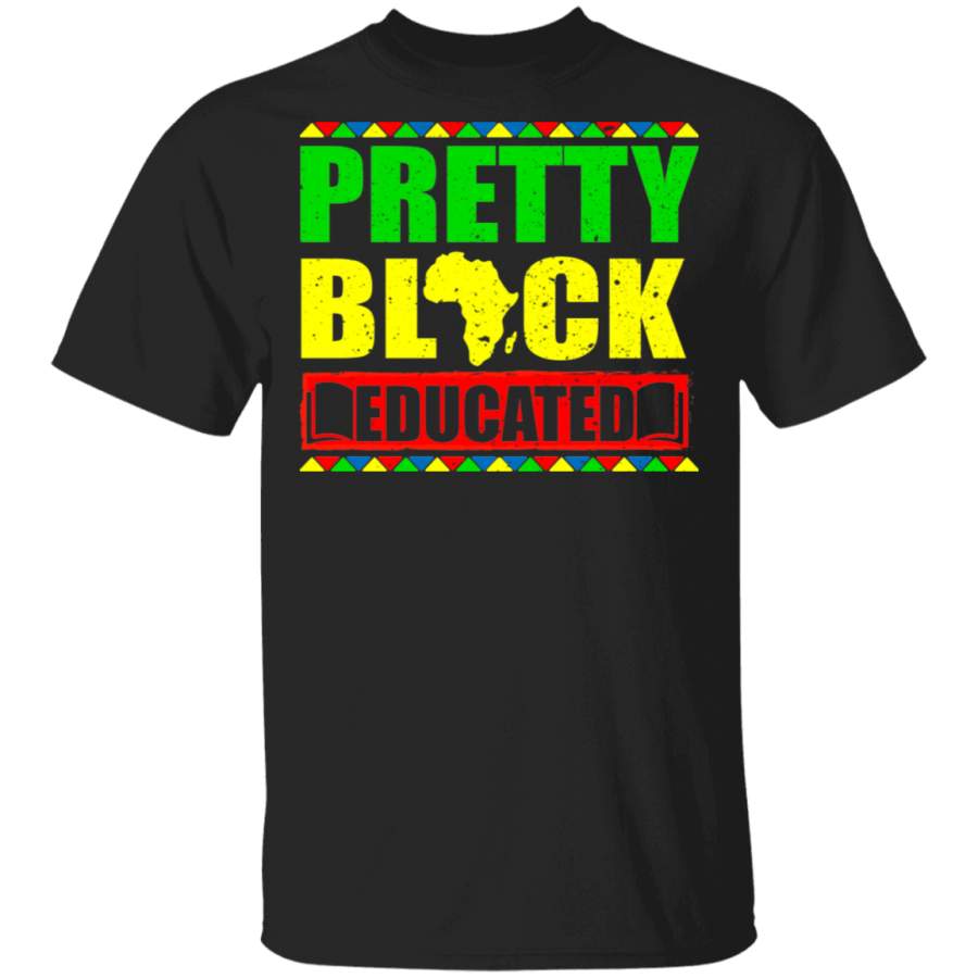 Pretty Black Educated Matching Shirt For Black Girl Women Ladies Queen African Black History Month Gifts T-Shirt