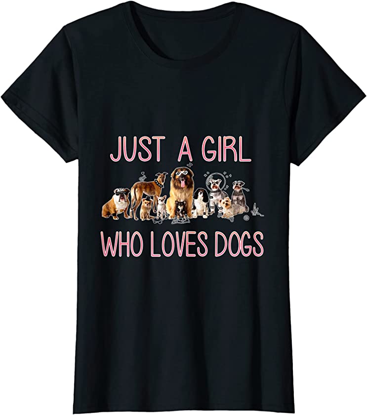 Womens Just a girl who loves Dogs – Funny Puppy T-Shirt