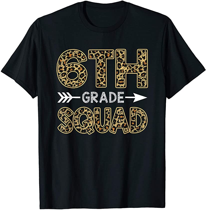 6th Grade Squad Leopard Shirt Sixth Grade Teacher Student T-Shirt