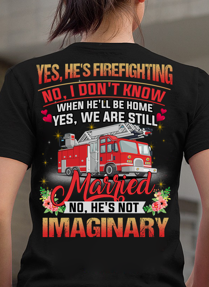 He Is Firefighting We Are Still Married Gift Standard/Premium T-Shirt